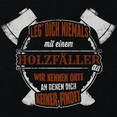 Herren T-Shirt - Leg dich niemals mit Holzfllern an dunkelblau-weiss S