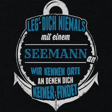 Herren T-Shirt - Leg dich niemals mit Seemnnern an!