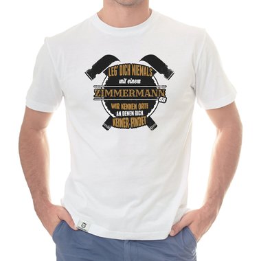 Herren T-Shirt - Leg dich niemals mit Zimmermnnern an!