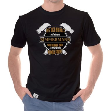 Herren T-Shirt - Leg dich niemals mit Zimmermnnern an!