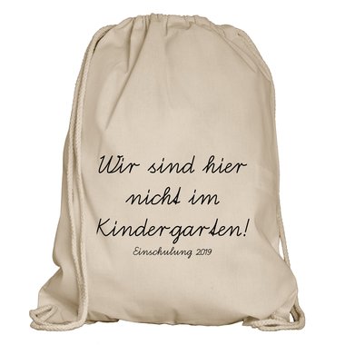 Turnbeutel - Wir sind hier nicht im Kindergarten 2019 weiss-schwarz