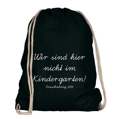 Turnbeutel - Wir sind hier nicht im Kindergarten 2019 weiss-schwarz