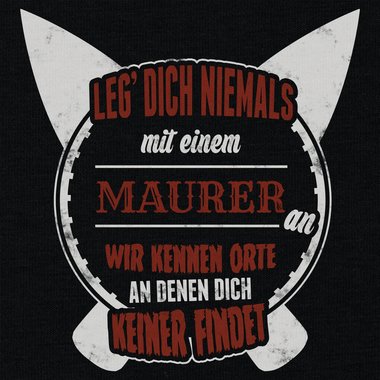 Herren T-Shirt - Leg dich niemals mit Maurern an! dunkelblau-weiss S