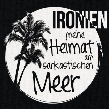 Damen T-Shirt - Ironien - Heimat am sarkastischen Meer