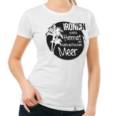 Damen T-Shirt - Ironien - Heimat am sarkastischen Meer weiss-schwarz XXL