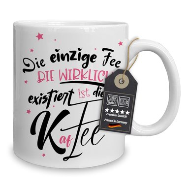 Kaffeebecher - Tasse - Die einzige Fee, ist die Kaffee - Witzige Bro/Arbeits Tasse fr Kaffee-Liebhaber weiss-blanko