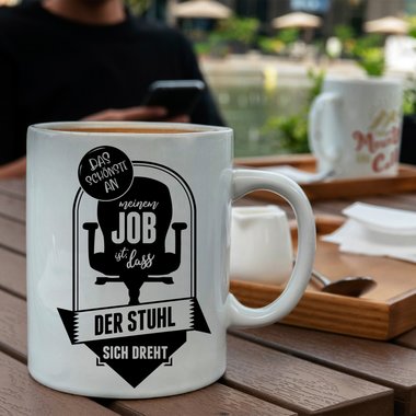 Kaffeebecher - Tasse - Das schnste an meinem Job ist, dass der Stuhl sich dreht - in vielen verschiedenen Farben weiss-blanko