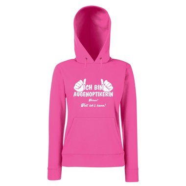 Damen Hoodie Ich bin Augenoptikerin - weil ichs kann! fuchsia-cyan L