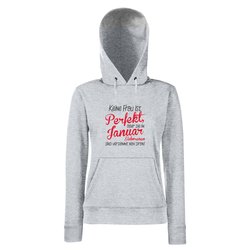 Damen Hoodie - Keine Frau ist perfekt, aber die im Januar...