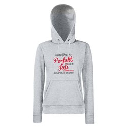 Damen Hoodie - Keine Frau ist perfekt, aber die im Juli...