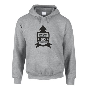 Hoodie zum 30. Geburtstag - Herren - So gut kann man mit 30 aussehen