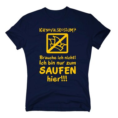 Karneval Shirt - Herren - Karnevalskostm? Ich bin nur zum Saufen hier ! dunkelblau-gelb 4XL