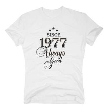 Geburtsjahr 1977 - Herren T-Shirt - Since 1977 Always Good