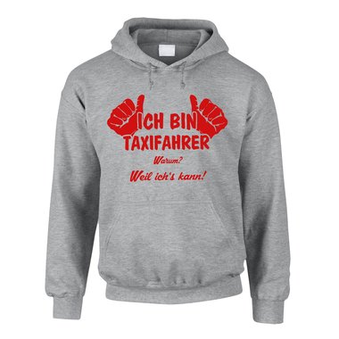 Taxifahrer Hoodie Herren - Ich bin Taxifahrer, weil ichs kann