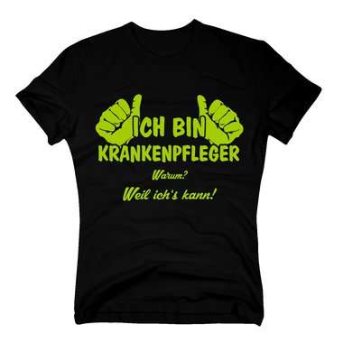 Herren T-Shirt - Ich bin Krankenpfleger, weil ichs kann