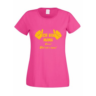 Ich bin Mama, weil ichs kann - Damen T-Shirt fuchsia-gelb XL