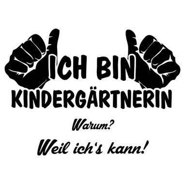 Kaffeebecher Ich bin Kindergrtnerin, weil ichs kann weiss-schwarz