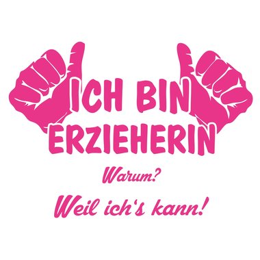 Damen T-Shirt - Ich bin Erzieherin, weil ichs kann fuchsia-gold XS