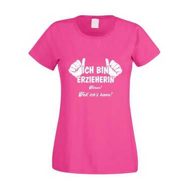 Damen T-Shirt - Ich bin Erzieherin, weil ichs kann fuchsia-gold XS