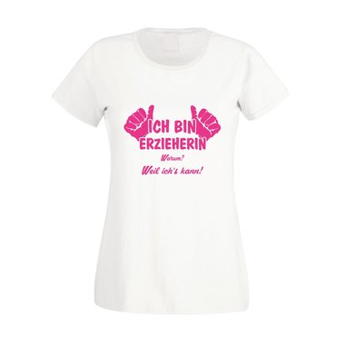 Damen T-Shirt - Ich bin Erzieherin, weil ichs kann fuchsia-gold XS