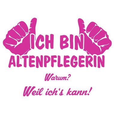 Kaffeebecher - Ich bin Altenpflegerin, weil ichs kann!