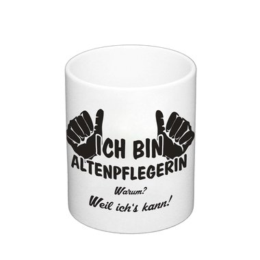 Kaffeebecher - Ich bin Altenpflegerin, weil ichs kann!