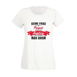 Damen T-Shirt - Keine Frau ist perfekt aber die aus...