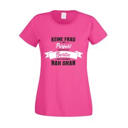 Damen T-Shirt - Keine Frau ist perfekt aber die aus...