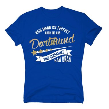 Herren T-Shirt - Kein Mann ist perfekt aber die aus Dortmund sind nah dran