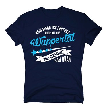 Herren T-Shirt - Kein Mann ist perfekt aber die aus Wuppertal sind nah dran dunkelblau-cyan S